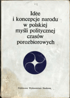 Idee i koncepcje narodu w polskiej myśli politycznej czasów porozbiorowych