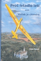 Proč letadlo letí, aneb, Vztlak je chiméra