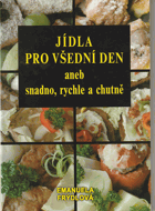 Jídla pro všední den, aneb, Snadno, rychle a chutně