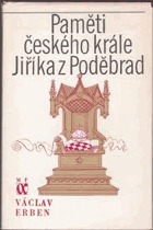 Paměti českého krále Jiříka z Poděbrad