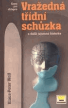Vražedná třídní schůzka a další tajemné historky
