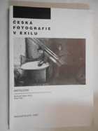 Česká fotografie v exilu - antologie