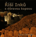 Říší Inků s děravou kapsou