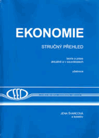 Ekonomie - stručný přehled - teorie a praxe aktuálně a v souvislostech