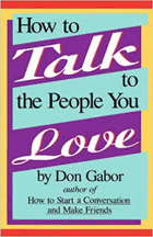 How to talk to the people you love.
