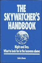 The Skywatcher's Handbook - Night and Day. What to Look for in the Heavens Above