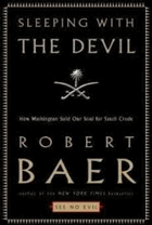 Sleeping with the Devil. How Washington Sold Our Soul for Saudi Crude
