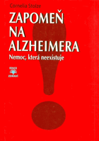 Zapomeň na Alzheimera! - nemoc, která neexistuje