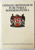 Horní města v Československu. Civitates montanarum in re publica Bohemoslovenica. Dvanáct ...