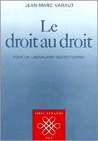 Le droit au droit. Pour un libéralisme institutionnel