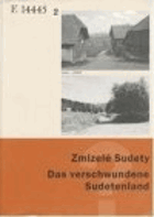 Zmizelé Sudety . Das verschwundene Sudetenland - publikace k výstavě