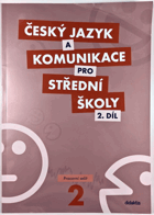 Český jazyk a komunikace pro střední školy. sv. II Pracovní sešit