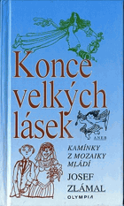 Konce velkých lásek aneb Kamínky z mozaiky mládí
