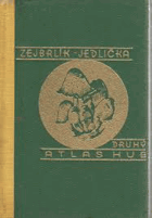 Druhý atlas hub jedlých a jim podobných jedovatých.