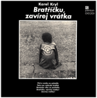 Bratříčku, Zavírej Vrátka
