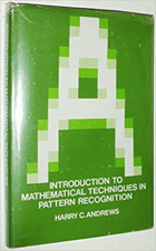 Introduction to Mathematical Techniques in Pattern Recognition