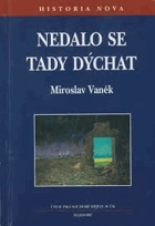 Nedalo se tady dýchat - ekologie v českých zemích v letech 1968 až 1989