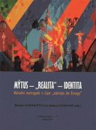 Mýtus - realita - identita. Národní metropole v čase návratu do Evropy