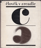 Člověk v zrcadle aneb též zrcadlo pro člověka