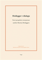 Heidegger v dialogu - nové perspektivy interpretace myšlení Martina Heideggera.