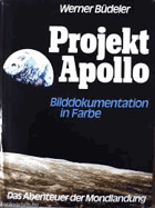 Projekt Apollo. Das Abenteuer der Mondlandung. Bilddokumentation in Farbe