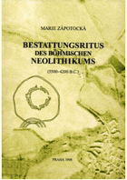 Bestattungsritus des böhmischen Neolithikums (5500-4200 B. C.)