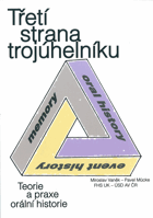 Třetí strana trojúhelníku - teorie a praxe orální historie