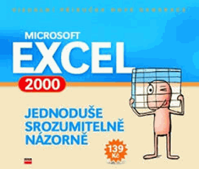 Microsoft Excel 2000 - jednoduše, srozumitelně, názorně