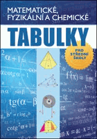 Matematické, fyzikální a chemické tabulky - pro střední školy