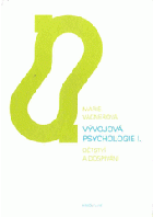Vývojová psychologie I - dětství a dospívání