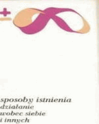 Sposoby istnienia - działanie wobec siebie i innych