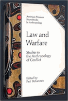 Law and Warfare. Studies in the Anthropology of Conflict