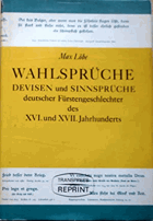 Wahlsprüche. Devisen und Sinnsprüche deutscher Fürstengeschlechter des XVI. Und XVII. ...
