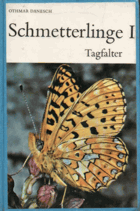 Schmetterlinge - das vierfache Leben der Falter. Bd. 1, Tagfalter