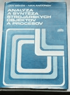 Analýza a syntéza strojárskych objektov a procesov.