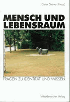 Mensch und Lebensraum. Fragen zu Identität und Wissen