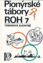 Táborová kuchyně Pionýrské tábory ROH 7