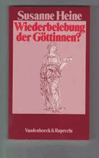 Wiederbelebung der Göttinnen? zur systematischen Kritik einer feministischen Theologie.