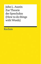 Zur Theorie der Sprechakte - how to do things with words