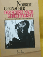Der Schrei nach Gerechtigkeit. Elemente einer prophetischen politischen Theologie.