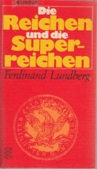Die Reichen und die Superreichen. Macht und Allmacht des Geldes. Lundberg, Ferdinand