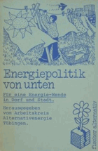 Energiepolitik von unten. Für eine Energie-Wende in Dorf und Stadt
