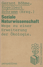Soziale Naturwissenschaft. Wege zu einer Erweiterung der Ökologie