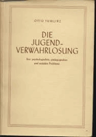 Die Jugendverwahrlosung. Ihre psychologischen, pädagogischen und sozialen Probleme