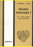 Stavební technologie I - pro 1. ročník středních odborných učilišť, učebního oboru ...