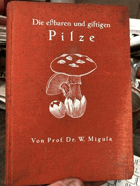 Die eßbaren und giftigen Pilze aus Professor W. Migulas Kryptogamenflora von Deutschland. Mit 80 ...