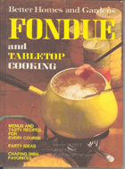 Better homes and gardens fondue and tabletop cooking.
