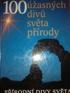 100 úžasných divů světa přírody. Přírodní divy světa.