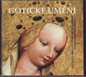 Gotické umění - průvodce sbírkou středověkého umění Alšovy jihočeské galerie.