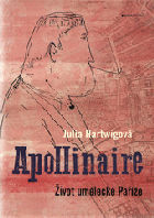 Apollinaire. Život umělecké Paříže